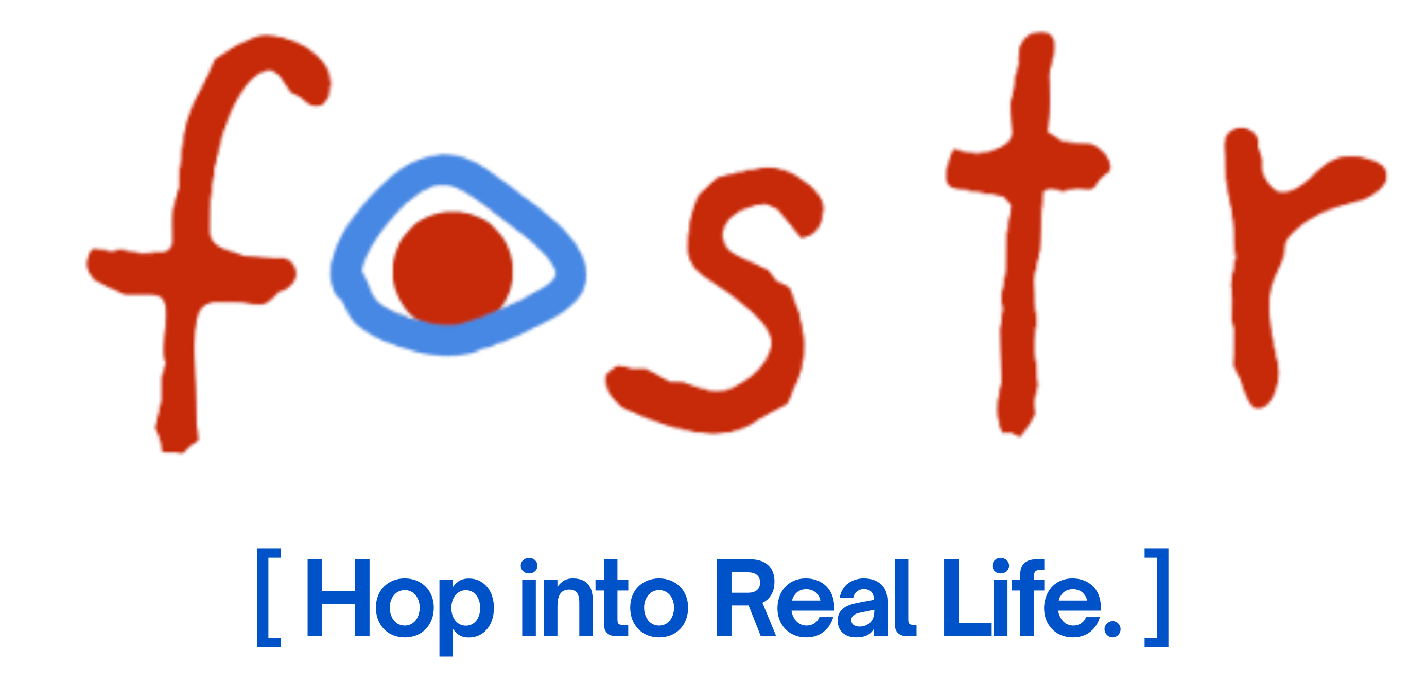 Fostr - Hop Into Real Life